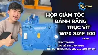 HỘP GIẢM TỐC B&Aacute;NH RĂNG TRỤC V&Iacute;T WPX SIZE 100 SIWA #siwamotor #review