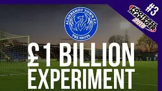 FM18 &bull; I Gave Aldershot &pound;1 Billion &bull; You Won&rsquo;t Believe What Happened? &bull; FM18