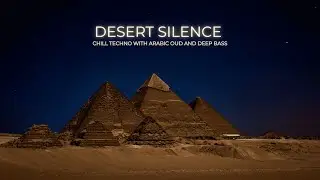 [Arabian Nights] - Desert Silence | Arabic Chill Techno for Night Drives 🌙