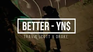 (FREE) Better - YN$ I Travis Scott x Drake Type Trap Beat