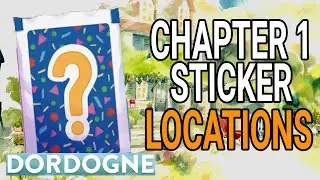 Chapter 1 Sticker Locations | Dordogne Game | Collectible