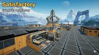 Satisfactory Episode 13 | Base Factory & Sending Parts to Space Elevator | PC Gameplay..