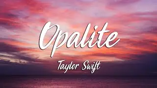 Taylor Swift - Opalite (Lyrics)