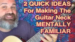 Learning The Guitar Fretboard: It's NOT About Memorizing Notes. Its About Chords