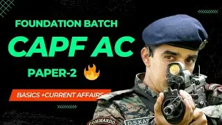 CAPF AC 2023 (PAPER-2) Complete Foundation Batch with basics & Current Affairs