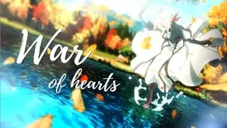 Violet Evergarden - War of Hearts [AMV]