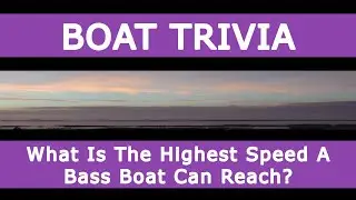 What Is The Highest Speed A Bass Boat Can Reach
