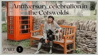 Welcome to the Cotswolds | Anniversary celebration  | Hatton court | PART 1