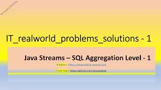 real world problems and solutions |  real time scenarios | real time projects | java streams
