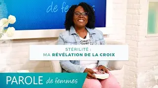 Stérilité : ma révélation de la croix - Parole de femmes - Annabelle & cie