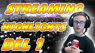 Dreamhack Streaming Highlights Del:1