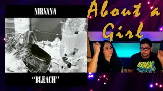About a Girl  - Nirvana... Review/Reaction