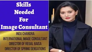 Skills needed for Image Consultant|What is Image Consulting