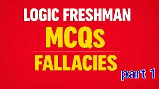 Part One | Logic Freshman MCQs: Fallacies #freshman #freshmancourse #logic