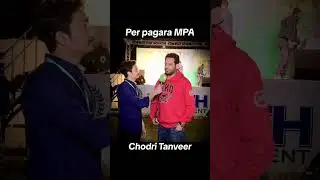 Chodri Tanveer MPA per paghara ✌️