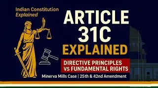 Article 31C Explained | Directive Principles vs Fundamental Rights | Minerva Mills Case - Lec. 118