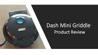 Dash Mini Griddle Product Review