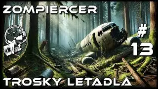TOHLE LETADLO JSEM T&Eacute;MĚŘ PŘEHL&Eacute;DL | Zompiercer #13 CZ / SK
