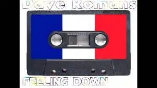 Dave Romans - Feeling down now (French Electro)