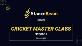StanceBeam presents #TakeYourStance - Cricket Master Class Episode 2
