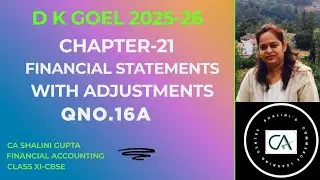 Financial Statements with Adjustments Q16A Solution | Class 11Accounts DK Goel Chapter 21 |CBSE 2026