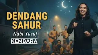 DENDANG SAHUR &ndash; Nabi Yusuf | Lagu Sahur Ramadhan Paling Meriah 2026 &ndash; KEMBARA