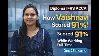 Diploma IFRS ACCA &ndash; How Vaishnavi Scored 91% While Working Full‑Time | Eduyush Success Story