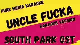 SOUTH PARK OST ✴  UNCLE FUCKA ✴ DUET ✴ KARAOKE INSTRUMENTAL ✴ PMK
