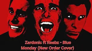 American psycho music video Zardonic ft Reebz - Blue Monday (Cover)