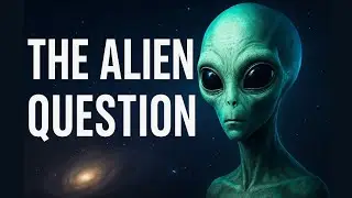 The Alien Question: Are We Alone in the Universe? | Scientific Evidence & Discoveries 2025