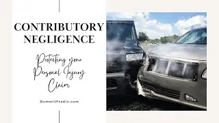 Contributory Negligence: Protecting your Personal Injury Claim