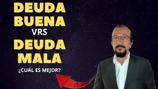Deudas Buenas y Deudas Malas -C&oacute;mo Afectan Nuestra Econom&iacute;a Personal-