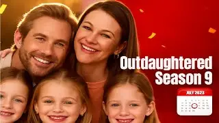 OutDaughtered Season 9 Returns: Busby Family Back on TLC (July 2023 Premiere)