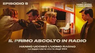 Hanno Ucciso l&rsquo;Uomo Ragno Ep. 5 | Il primo ascolto in radio