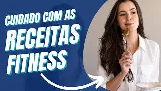 Receitas fitness, porque elas podem atrapalhar o seu emagrecimento?