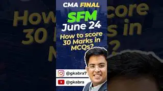 CMA Final SFM | How to approach MCQs? | June (2024) #sfm #cmafinal