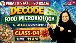 DECODE FOOD MICROBIOLOGY CLASS-04 | FSSAI & STATE FSO FOOD MICROBIOLOGY CLASSES