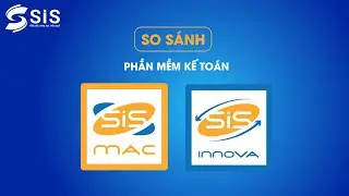 So s&aacute;nh 2 Phần mềm Kế to&aacute;n SIS MAC v&agrave; SIS INNOVA | sis.vn