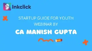 Startup Guide for Youth | Inkclick Webinar | CA Manish Gupta