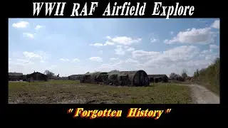 WWII RAF Airfield Explore......   '' Forgotten History ''