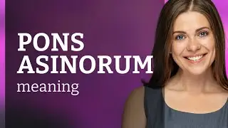 Pons asinorum &mdash; what is PONS ASINORUM meaning