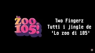 Two Fingerz: Tutti i jingle de 'Lo zoo di 105'