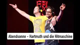 Abendsonne - Hartmuth und die Hitmaschine