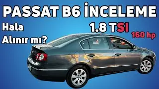 Volkswagen Passat B6 İncelemesi | Hâlâ Alınır mı?