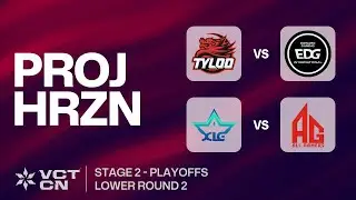 EDG vs TYL | AG vs XLG | VCT CN Stage 2 Playoffs | Project Horizon | Community English Costream
