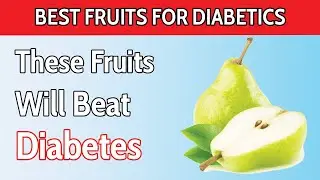 Top 7 SUPER Fruits Diabetics MUST Know! ( Lower Blood Sugar )