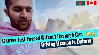 How I passed my G Drive Test 🚙 // Driving license policy in Ontario 🇨🇦// BD international student
