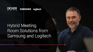 Hybrid Meeting Room Solutions from Samsung and Logitech