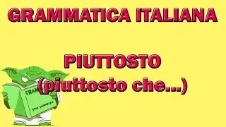 Significato e utilizzo di PIUTTOSTO