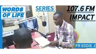 107.6 IMPACT FM JINJA PROGRAM  -  WORDS OF LIFE SERIES  -  PASTOR EDDIE JUUKO ON.  //  SERIES 25  //